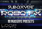 Robo FX Dubstep Massive Presets by SubOxyde - LoopArtists.com